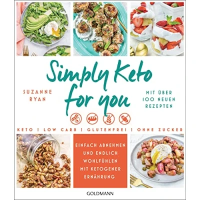 Abbildung von Simply Keto for you: Einfach abnehmen und endlich wohlfühlen Mit ketogener Ernährung über 100 neuen Rezepten