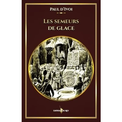 Abbildung von Les semeurs de glace: Edition illustrée par 116 gravures