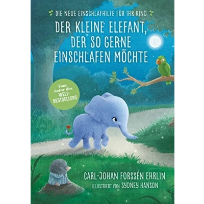 Abbildung von der kleine Elefant, so gerne einschlafen möchte: Die neue Einschlafhilfe für Ihr Kind weltweit erfolgreiche Methode