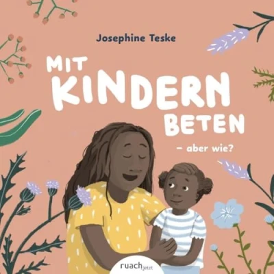 Abbildung von Mit Kindern beten aber wie? &amp; Wer ist Gott, fragt Ben