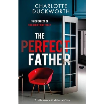 Abbildung von The Perfect Father: a compulsive and addictive psychological thriller with shocking twist