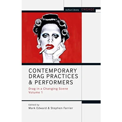 Abbildung von Contemporary Drag Practices and Performers: in a Changing Scene Volume 1 (Methuen Drama Engage, Band 1)