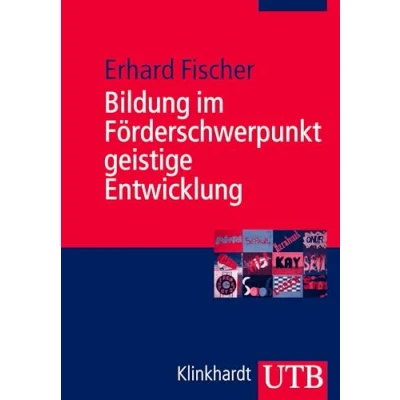 Abbildung von Bildung im Förderschwerpunkt geistige Entwicklung: Entwurf einer subjekt und bedarfsorientierten Didaktik