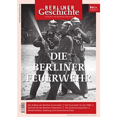 Abbildung von Berliner Geschichte Zeitschrift für und Kultur: Die Feuerwehr