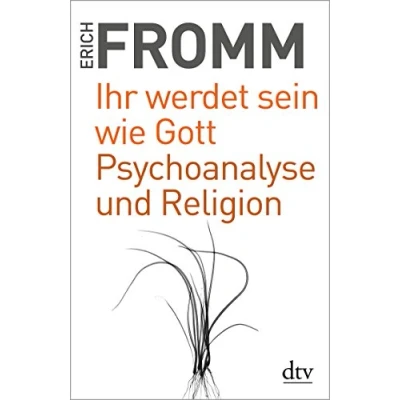 Abbildung von Ihr werdet sein wie Gott Psychoanalyse und Religion: Schriften zur Religion