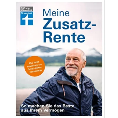 Abbildung von Meine Zusatzrente Altersvorsorge für finanzielle Freiheit gut leben im Rentenalter ohne verzichten zu müssen: So machen Sie das Beste aus Ihrem ... Alle Informationen zur Immobilienverrentung