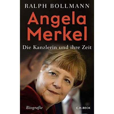 Abbildung von Angela Merkel: Die Kanzlerin und ihre Zeit (Beck Paperback)
