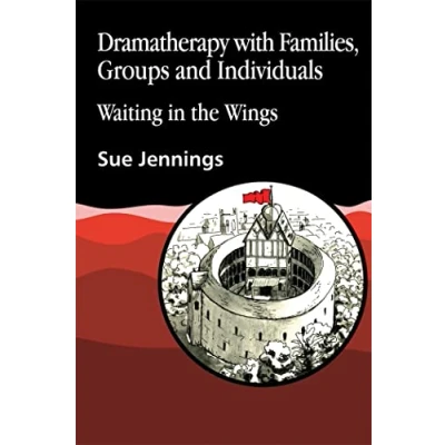 Abbildung von Dramatherapy with Families, Groups and Individuals: Waiting in the Wings (Art Therapies)