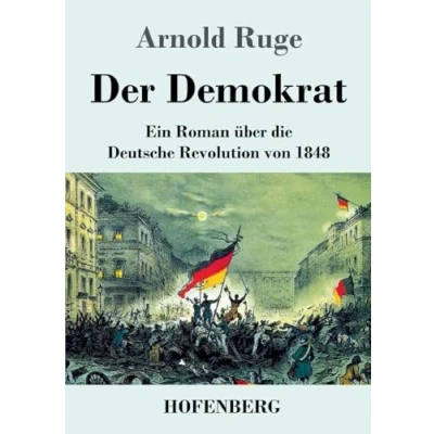 Abbildung von Der Demokrat: Ein Roman über die Deutsche Revolution von 1848