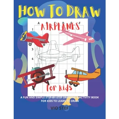 Abbildung von How to Draw Airplanes for kids: A Fun and Simple Step by Drawing Activity Book Kids Learn