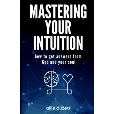 Abbildung von Mastering Your Intuition: How To Get Answers From God And Soul