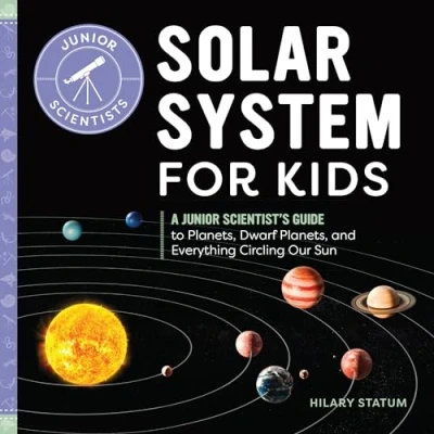 Abbildung von Solar System for Kids: A Junior Scientist&#039;s Guide to Planets, Dwarf and Everything Circling Our Sun