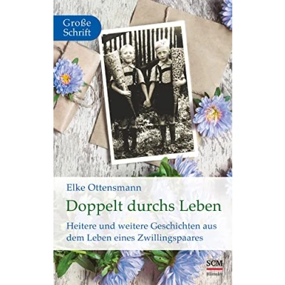 Abbildung von Doppelt durchs Leben: Heitere und weitere Geschichten aus dem Leben eines Zwillingspaares (Hänssler Großdruck)