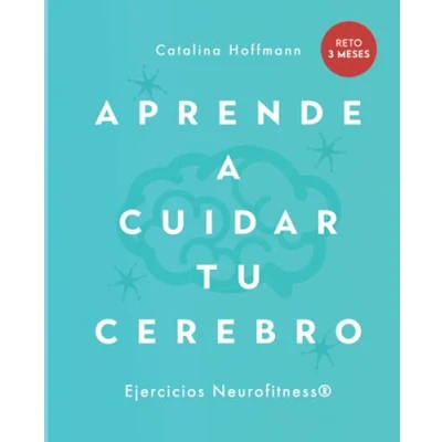 Abbildung von APRENDE a CUIDAR TU CEREBRO: Crea en 90 días nuevas rutas neuronales través del Neurofitness