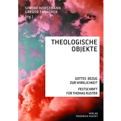 Abbildung von Theologische Objekte: Gottes Bezug zur Wirklichkeit
