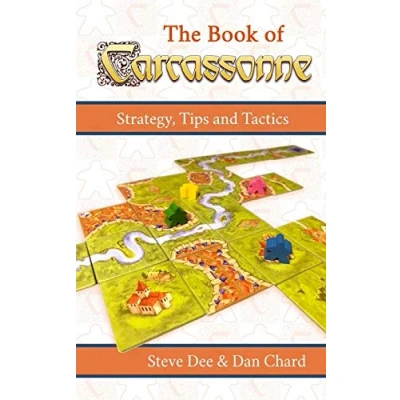Abbildung von The Book of Carcassonne: Strategy, Tips and Tactics (The Board Games)