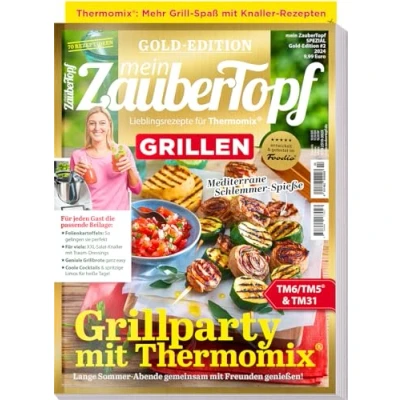 Abbildung von Mein Zaubertopf Gold Edition 02/24 Grillen Fleisch und Vegi Rezepte für den Thermomix ® TM5® TM31 TM6