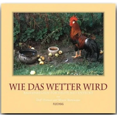 Abbildung von Wie das Wetter wird: Bauernregeln für heute neu entdeckt (Flechsig Geschenkbücher)