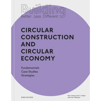 Abbildung von Building Better Less Different: Circular Construction and Economy: Fundamentals, Case Studies, Strategies