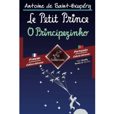 Abbildung von le Petit Prince O Principezinho: Bilingue avec texte parallèle Texto bilíngue em paralelo: Français Portugais / Francês Português