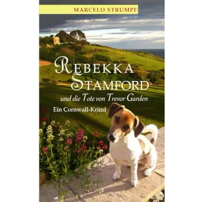 Abbildung von Rebekka Stamford und Die Tote von Trevor Garden: Ein Cornwall Krimi