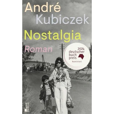 Abbildung von Nostalgia: Nominiert für den Deutschen Buchpreis 2024. &quot;Ein Buch von großer Kraft.&quot; Der Tagesspiegel