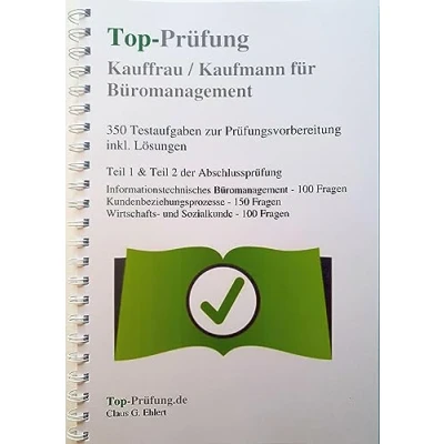 Abbildung von Top Prüfung Kauffrau/ mann für Büromanagement: Prüfungsvorbereitung Teil 1 und 2 der IHK Abschlussprüfung