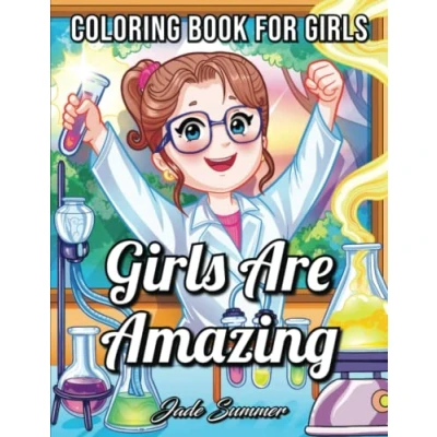 Abbildung von Girls Are Amazing: An Inspirational Coloring Book for to Motivate, Encourage and Build Confidence