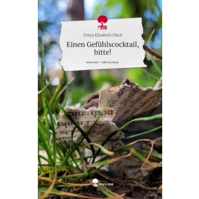 Abbildung von Einen Gefühlscocktail, bitte!. Life is a Story story.one