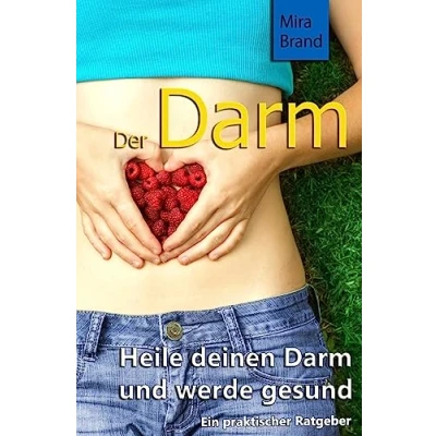 Abbildung von Der Darm: Heile deinen Darm und werde gesund