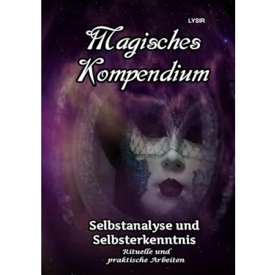 Abbildung von Magisches Kompendium / Selbstanalyse und Selbsterkenntnis: Rituelle praktische Arbeiten
