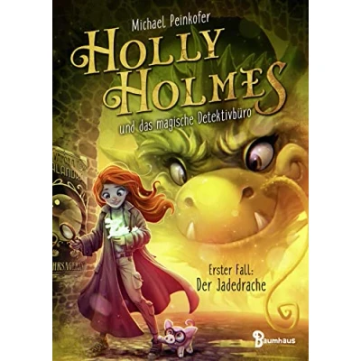 Abbildung von Holly Holmes und das magische Detektivbüro Erster Fall: Der Jadedrache