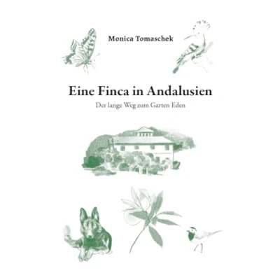 Abbildung von Eine Finca in Andalusien: Der lange Weg zum Garten Eden