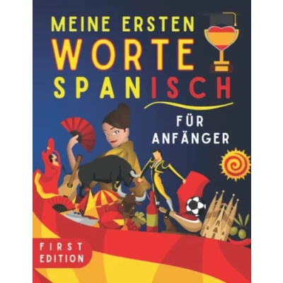 Abbildung von meine ersten worte auf spanisch: Lernen Sie die Grundlagen der Sprache Spanisch mit schönen Illustrationen, für Kinder, Erwachsene und Anfänger