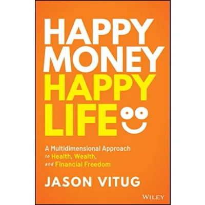 Abbildung von Happy Money Life: A Multidimensional Approach to Health, Wealth, and Financial Freedom