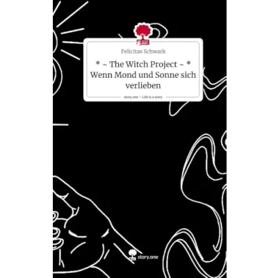 Abbildung von * The Witch Project Wenn Mond und Sonne sich verlieben. Life is a Story story.one