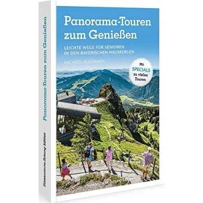 Abbildung von Wanderführer Senioren Panorama Touren zum Genießen: Leichte Wege für in den Bayerischen Hausbergen. Über 30 aussichtsreiche Höhenwanderungen
