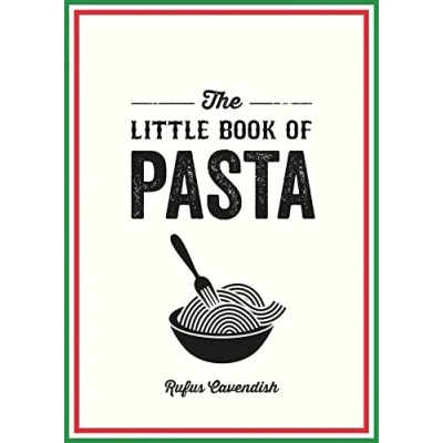 Abbildung von The Little Book of Pasta: A Pocket Guide to Italy&#039;s Favourite Food, Featuring History, Trivia, Recipes and More