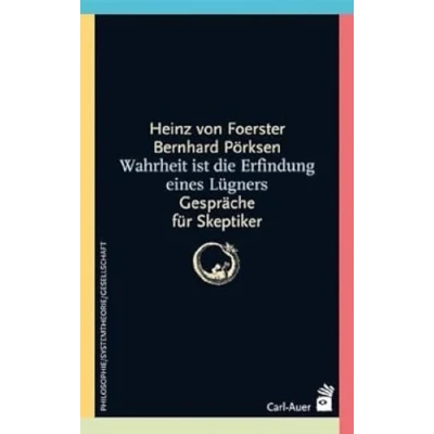 Abbildung von Wahrheit ist die Erfindung eines Lügners: Gespräche für Skeptiker (Systemische Horizonte)