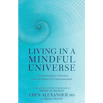 Abbildung von Living in A Mindful Universe: Neurosurgeon&#039;s Journey into the Heart of Consciousness