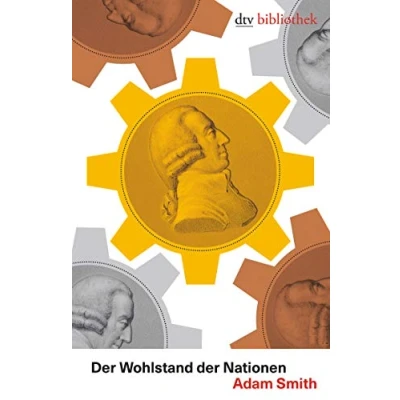 Abbildung von der Wohlstand Nationen: Eine Untersuchung seiner Natur und Ursachen (dtv bibliothek, Band 2)