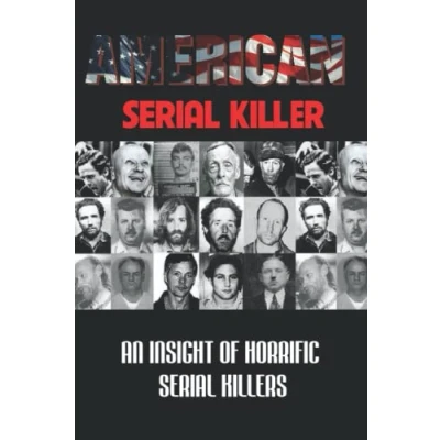 Abbildung von American Serial Killer: An Insight Of Horrific Killers