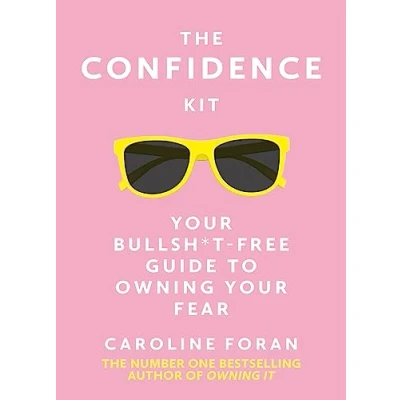 Abbildung von The Confidence Kit: Your Bullsh*t Free Guide to Owning Fear