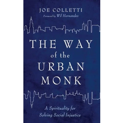 Abbildung von the Way of Urban Monk: A Spirituality for Solving Social Injustice