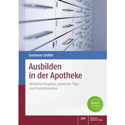Abbildung von Ausbilden in der Apotheke: Rechtliche Vorgaben, praktische Tipps und Musterformulare
