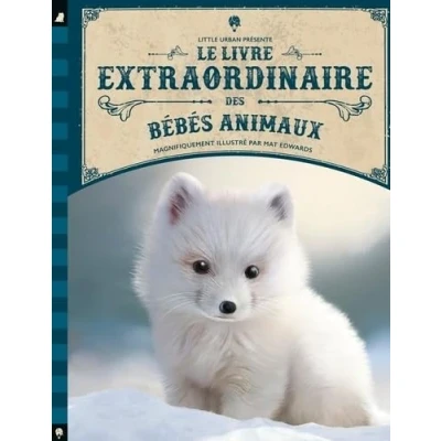 Abbildung von Le livre extraordinaire des bébés animaux