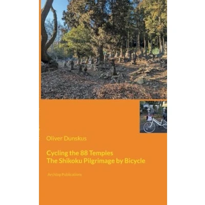 Abbildung von Cycling The 88 Temples: Shikoku Pilgrimage by Bicycle (The Temples of Shikoku)