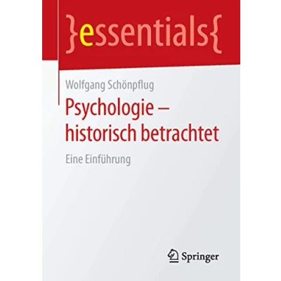 Abbildung von Psychologie historisch betrachtet: Eine Einführung (essentials)