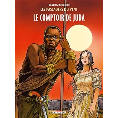 Abbildung von Les Passagers du vent, Tome 3 : Le Comptoir de Juda