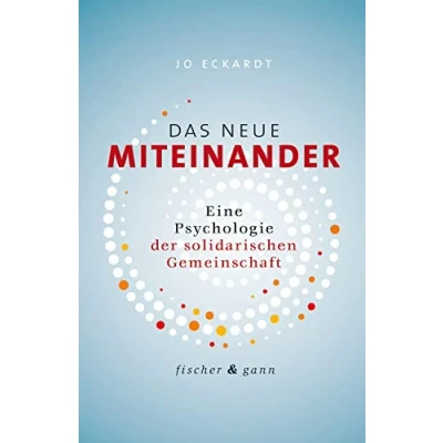 Abbildung von Das neue Miteinander: Eine Psychologie der solidarischen Gemeinschaft